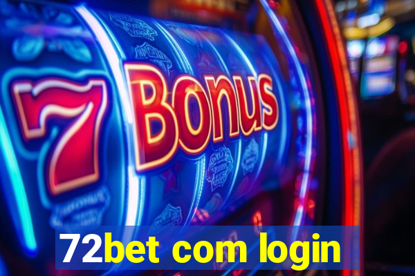 72bet com login